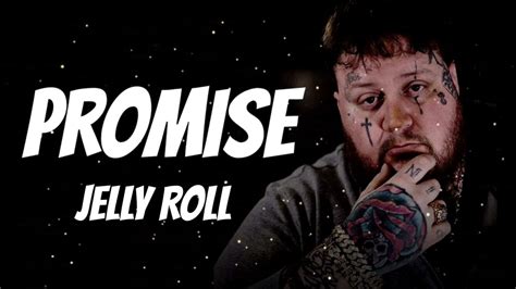 Promise jelly roll lyrics - Subscribe and press (🔔) to join the Notification Squad and stay updated with new uploads Follow Jelly Roll:http://www.iamjellyroll.comhttp://instagram.com/j...